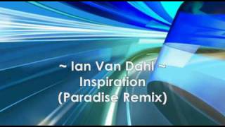 Ian Van Dahl - Inspiration ( Paradise Remix ) HQ