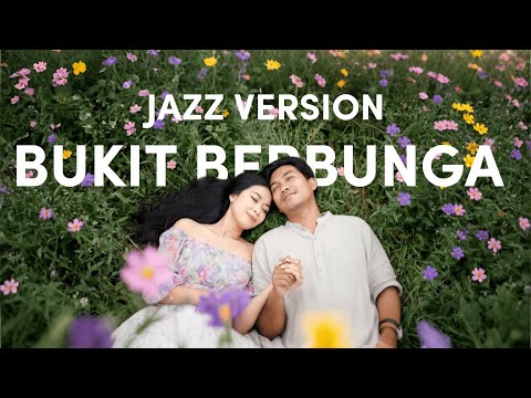 BUKIT BERBUNGA - Uci Bing Slamet JAZZ VERSION