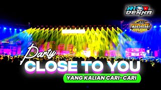 Download lagu DJ Party CLOSE TO YOU X Melody Ayam Rio Denka Yang... mp3