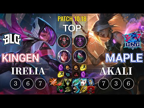 BLG Kingen Irelia vs LNG Maple Akali Top - KR Patch 10.18