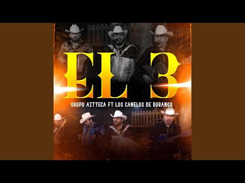 El 3 (feat. Los Canelos de Durango)