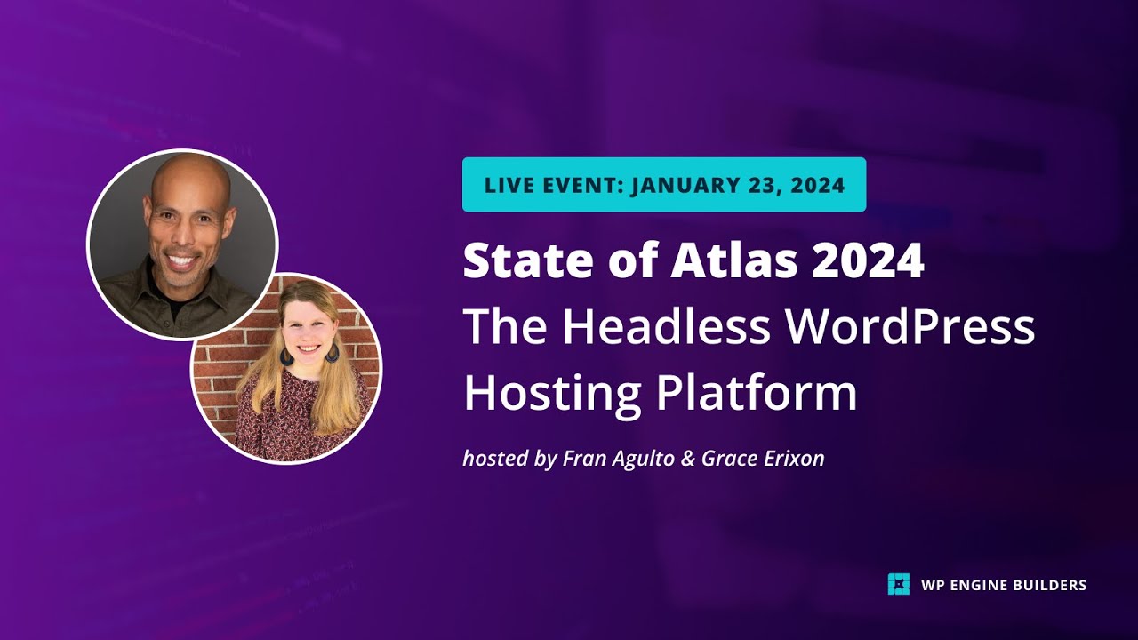 State of Atlas 2024: The Headless WordPress Hosting Platform
