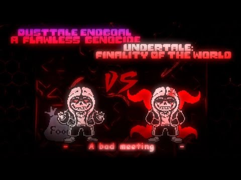 [Undertale: Finality Of The World vs Dusttale Endgoal:A Flawless Genocide]
