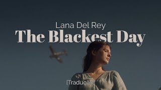 Lana Del Rey - The Blackest Day [Legendado/Tradução]