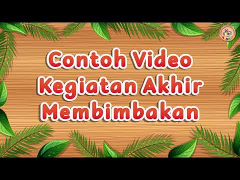 CONTOH VIDEO KEGIATAN AKHIR MEMBIMBAKAN