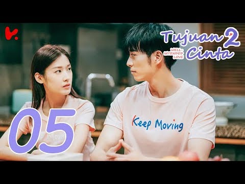 INDO SUB Well Intended Love S2 (Tujuan Cinta S2) EP05 | Xu Kai Cheng, Wang Shuang