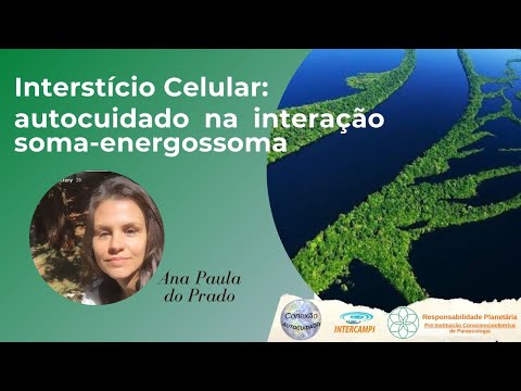 Conexão Autocuidado - Interstício celular: autocuidado na interação soma-energossoma
