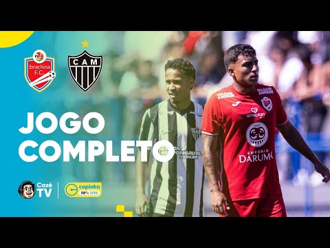 JOGO COMPLETO: ATLÉTICO MINEIRO X IBRACHINA | COPINHA 2026 | SEGUNDA FASE