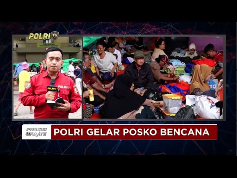 PRESISI UPDATE : LIVE REPORT - POLRI GELAR POSKO BENCANA 22/01/2025 17.32