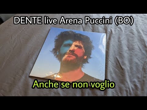 DENTE live Anche se non Voglio - Bologna Arena Puccini