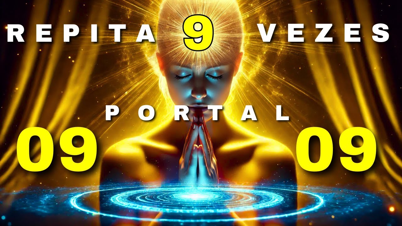 PORTAL 09/09 - MANTRA DE ATIVAÇÃO