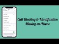 Call Blocking & Identification Missing on iPhone iOS 17 (Fixed)