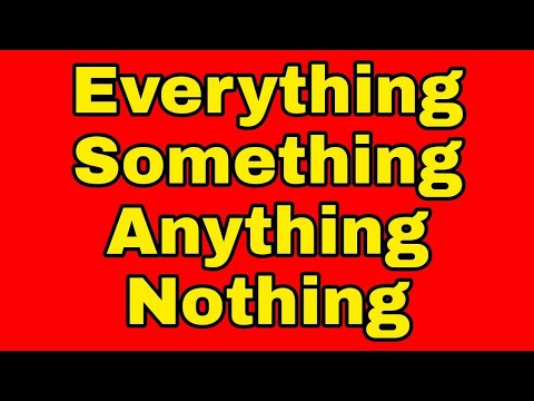 Como usar Everything, Something, Anything e Nothing