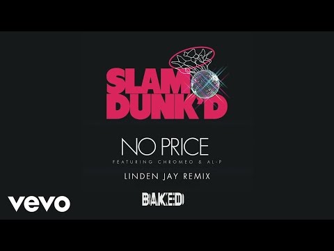 Slam Dunk'd - No Price (Linden Jay Remix) [Audio] ft. Chromeo, Al-P