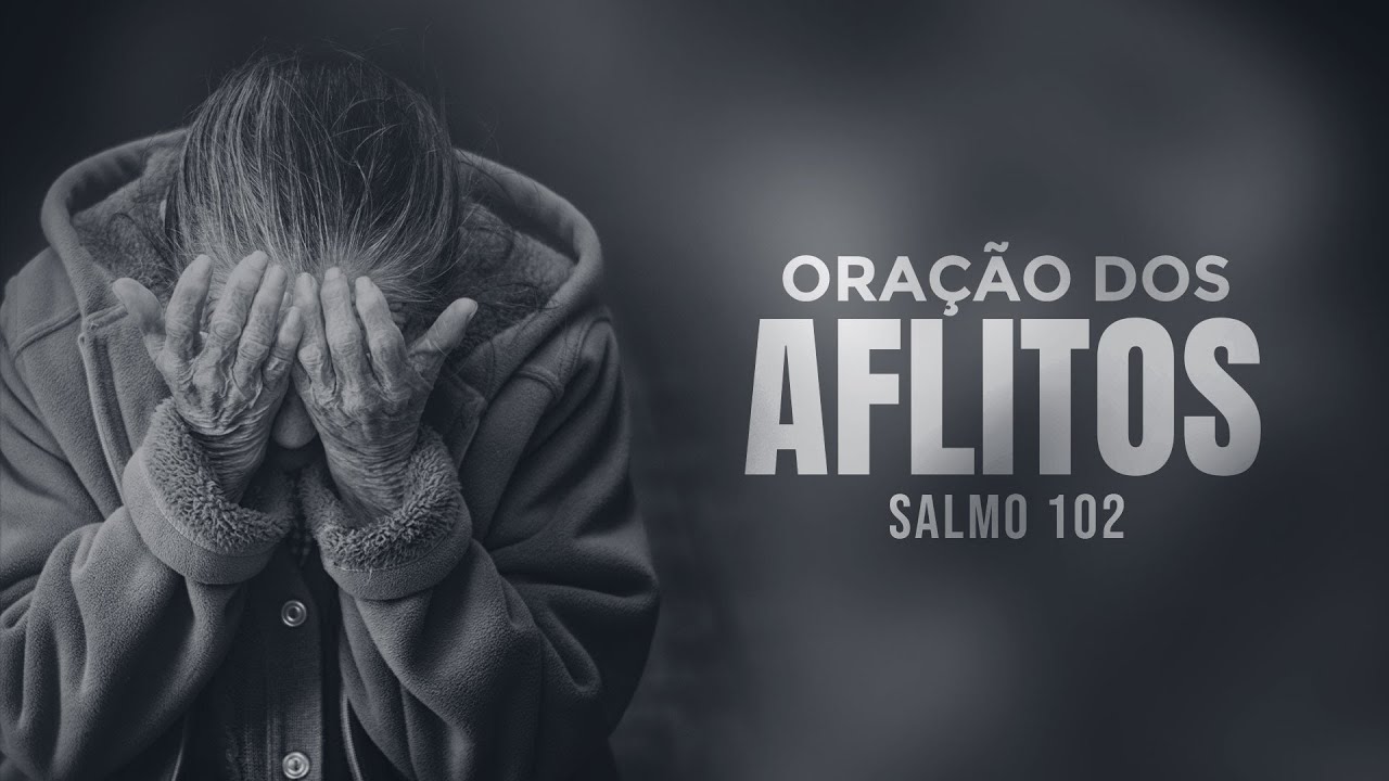 Salmo 102 - Oração dos aflitos | Pr. Leandro Peixoto