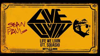 14 Sean Paul - Life We Livin ft. Squash (Live N Livin&#39;)
