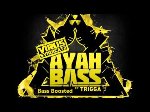 Virus Syndicate feat. Trigga - Ayah Bass (Bass Boosted)
