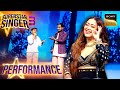 Superstar Singer S3 Ye Dil Tum Bin पर Atharva Pawandeep ने किया Perfectly Perform Pe