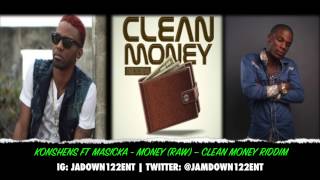 Konshens Ft Masicka - Money (Raw) - Clean Money Riddim [Clean Money Entertainment] - 2014