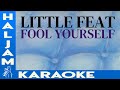 Little Feat - Fool Yourself (karaoke)