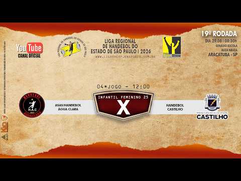 04 JOGO - HANDEBOL ÁGUA CLARA X HANDEBOL CASTILHO - INFANTIL FEMININO - AO VIVO - 29/08/2026