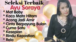 Download lagu Ayu Soraya - Mat Boby - Kesepian - Cinta Berpayung Bulan - Rela - Cuma Satu mp3