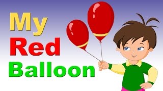 My Red Balloon Rhyme With Lyrics | English Rhymes for Babies | Kids Songs | Poems For Kids
