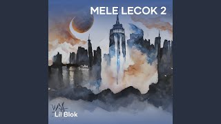 Download lagu Mele lecok 2 mp3