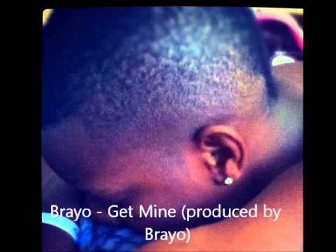 Brayo - get mine (produced by Brayo)