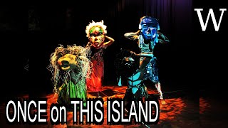 ONCE on THIS ISLAND - WikiVidi Documentary