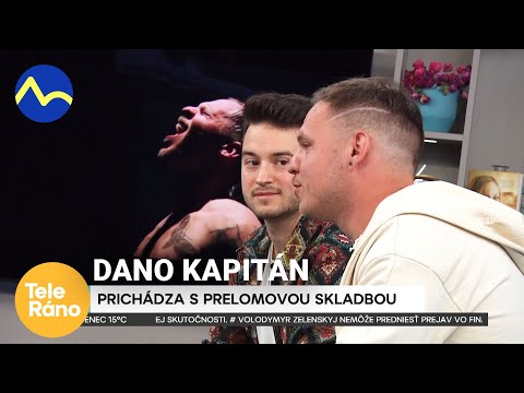 Dano Kapitán - prelomový song | Teleráno