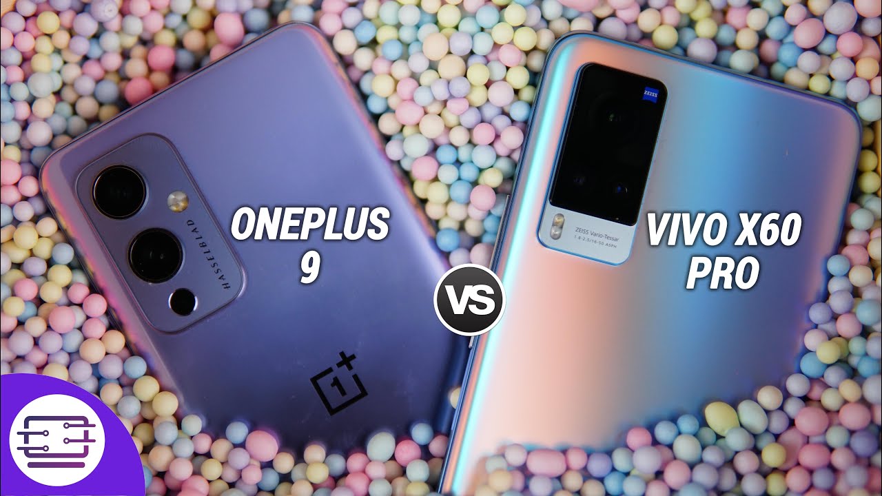 OnePlus 9 vs Vivo X60 Pro Comparison, Camera, Software, Performance-  Which one to Buy?