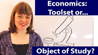 Economics: A Toolset of Concepts or an Object of Study?