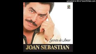 Joan Sebastian - Un Idiota