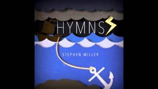 Video thumbnail of "Stephen Miller - Praise to the Lord, the Almighty"