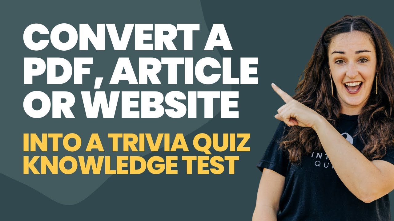 Convert Any PDF, Article, or Website into a Trivia/Knowledge Quiz with ChatGPT