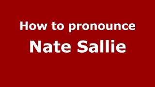 How to pronounce Nate Sallie