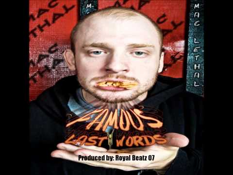 Mac Lethal- Famous Last Words Produced by Royal Beatz 07