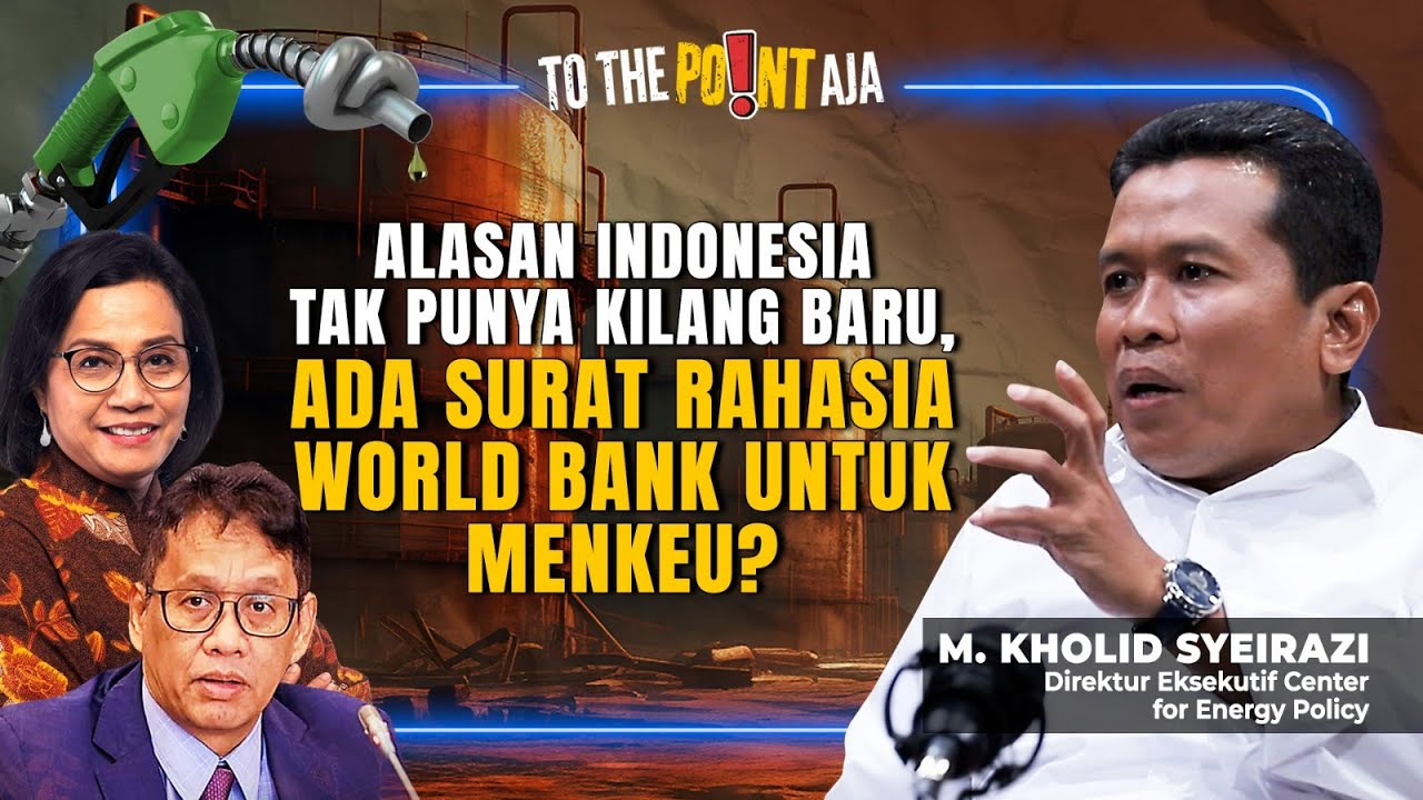 Alasan Indonesia Tak Punya Kilang Baru, Ada Surat World Bank untuk Menkeu? -To The Point Aja- 06/11