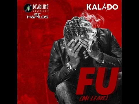 Kalado - FU (Mi Leave) - Deadline Records - February 2016
