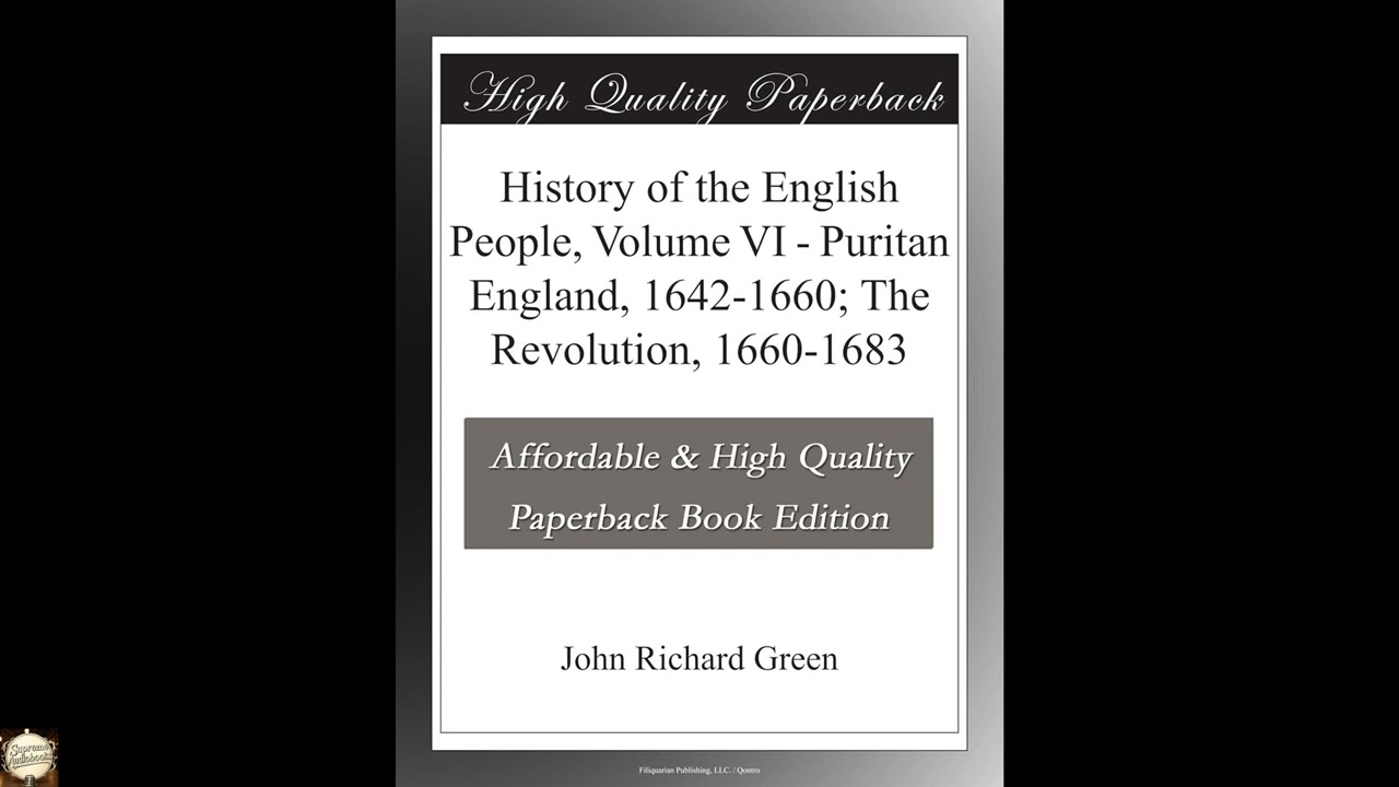 History of the English People, Volume VI - Puritan England, 1642-1660; The Revoluti