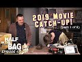 Half in the Bag: 2019 Movie Catch-Up! (part 1 of 2)