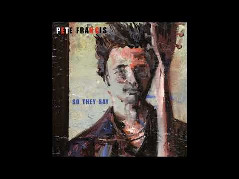 Pete Francis – So They Say (Album)