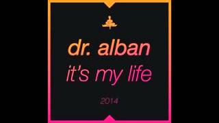 Dr. Alban - It's My Life 2014 (Bodybangers Radio Edit)
