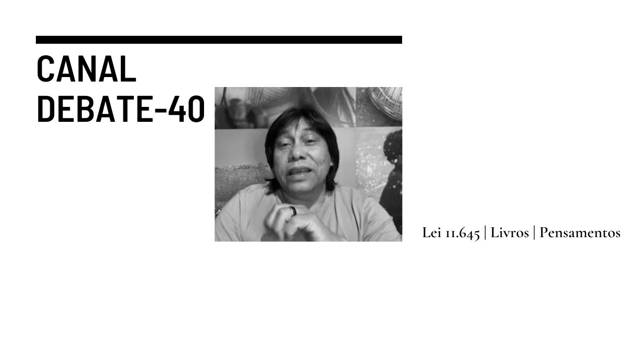 DEBATE-40 | Lei 11.645, Livros, Pensamentos | Daniel Munduruku