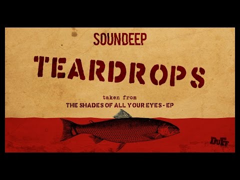 Soundeep - Teardrops (The shades of all your eyes EP, track 06 of 06)