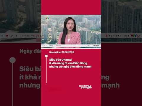 Siêu bão Champi ít khả năng đi vào Biển Đông nhưng vẫn gây biển động mạnh