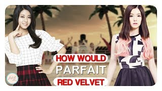 How Would RED VELVET sing 'AOA - PARFAIT' Line Distribution | Color Coded Bars