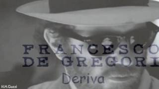 FRANCESCO DE GREGORI Deriva