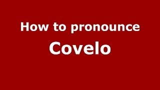 How to pronounce Covelo
